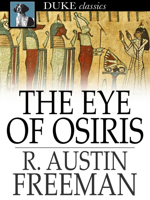 Title details for The Eye of Osiris by R. Austin Freeman - Available